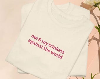Me and My Trinkets EMBROIDERED TEE