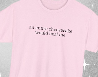 Entire Cheesecake - graphic tee