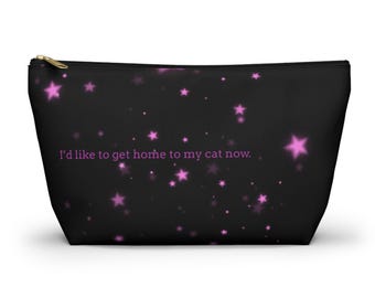 Accessory Pouch - "I'd like to get home to my cat." Cat lady, Makeup bag, Travel Bag