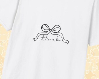 It's Ok - Graphic T-shirt