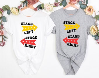 Stage Left Stage Right T-Shirt | Musical Theatre | Acting | Performer Gift | Backstage Crew | West End | Broadway |