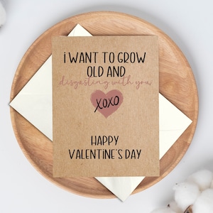 Carte de Saint-Valentin Snarky pour femme, Je veux vieillir et dégoûtant avec toi, Carte de Saint-Valentin 2024, Carte pour mari