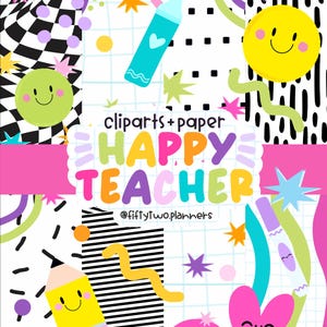 Puede incluir: Un diseño gráfico digital que presenta el texto cliparts+paper HAPPY TEACHER y @fiftytwo.planners. El fondo consiste en patrones coloridos que incluyen cuadros blancos y negros, rayas, líneas de cuadrícula, caras sonrientes, estrellas, corazones y útiles escolares.