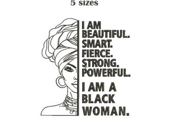 I Am A Black Woman Beautiful African American machine embroidery Black history African American woman embroidery Afrocentric embroidery