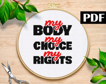 My body my choice my rights cross stitch Ruth Bader Ginsburg pattern Female cross stitch Nasty woman feminist  PDF download Feminist guotes