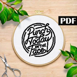 Punch Today in the Face cross stitch PDF Motivating quotes cross stitch pattern Funny sayings embrroidery Sarcastic quotes pattern PDF