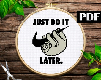 Just do it later cross stitch pattern Funny sayings embrroidery Sloth cross stitch pattern PDF Just Do It Later Funny design Modern pattern