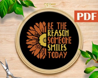 Be the reason someone smiles today cross stitch pattern Sunflower cross stitch PDF Modern Cross Stitch Flower cross stitch pattern