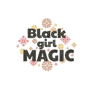 Black girl magic machine embroidery African American woman embroidery Black woman are dope Afrocentric embroidery design Melanin embroidery