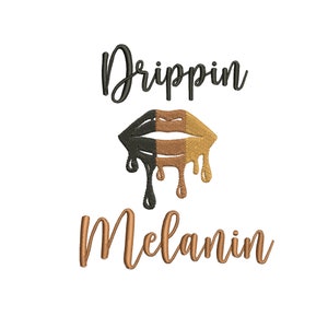 Drippin melanin embroidery design Melanin in drip embroidery Drop embroidery African American woman embroidery Black queen embroidery design