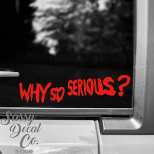 Why so serious Decal