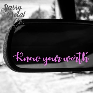Know your worth rearview mirror vibes decal