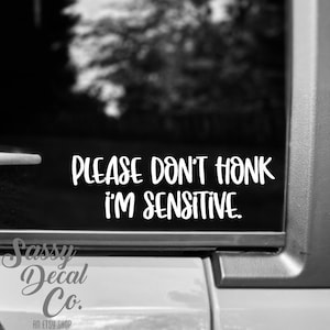Please don’t honk I’m sensitive decal