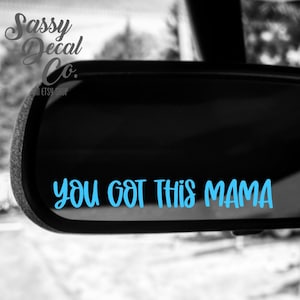You got this mama rearview mirror vibes decal