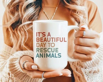 It's a Beautiful Day to Rescue Animals Mug, Animal Rescue Mug, Animal Lover Mug, Gift for Dog Lover, Mugs for Animal Lovers, Saving Animals