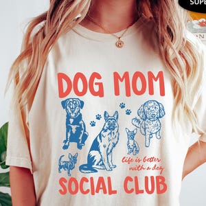 Dog Mom Social Club T-shirt, Dog Mom Club Shirt, Fur Mama Tee, Life is Better With a Dog, Dog Mom Era, Dog Lover Gift, Tshirts with Dogs