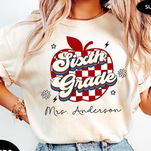 Custom Sixth Grade Teacher Comfort Colors® Shirt, Gift for Sixth Grade Teachers, Back to School Shirt, Personalized 6th Grade Teacher Tee