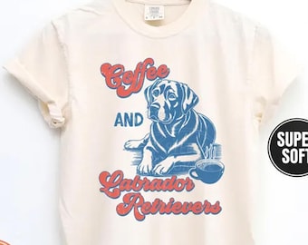 Coffee and Labrador Retrievers Comfort Colors® T-Shirt: Retro Dog Mom Tee, Labrador Mom Shirt