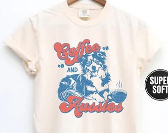 Coffee and Aussies Comfort Colors T-Shirt: Retro Dog Mom Tee, Australian Shepherd Shirt