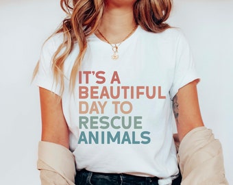 Its a Beautiful Day to Rescue Animals T-Shirt: Foster Mom Gift, Animal Lover Tee Shirt