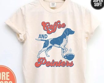Retro German Shorthaired Pointer Comfort Colors® T-Shirt: Coffee and Dogs, GSP Mom Gift
