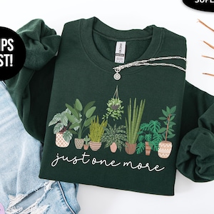 Just One More Sweatshirt: Funny Plant Lover Crewneck Pullover