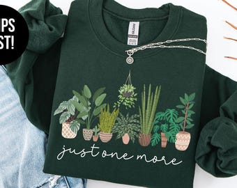 Just One More Sweatshirt: Funny Plant Lover Crewneck Pullover