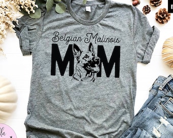 Belgian Malinois Mom T-Shirt: Funny Dog Lover Gift