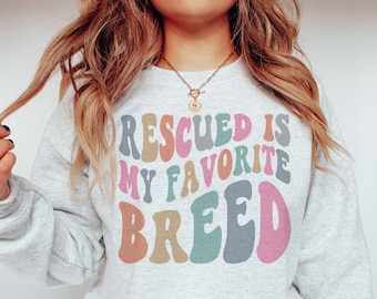Rescued is My Favorite Breed Sweatshirt: Animal Rescue Unisex Hoodie