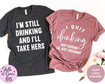 I Quit Drinking Just Kidding I'm just Pregnant, Funny Couples Pregnancy Announcement Shirts, Baby Reveal Tshirt, Mom and Dad to Be Tees