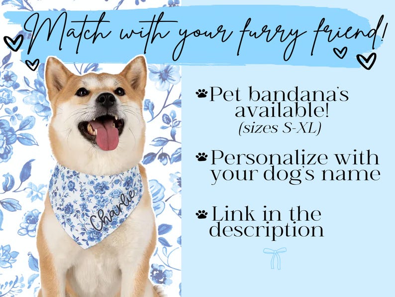 May include: A Shiba Inu dog wearing a blue and white floral patterned bandana with the name "Charlie" on it. The image includes text that says "Match with your furry friend!" and "Pet bandana's available!" with sizes S-XL.