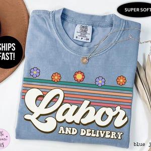 L&D Nurse Comfort Colors® Shirt, Cute Floral Labor and Delivery Nurse TShirt, Maternity Nurse Tee, OB Nurse Shirt, L and D Gifts, Nursing