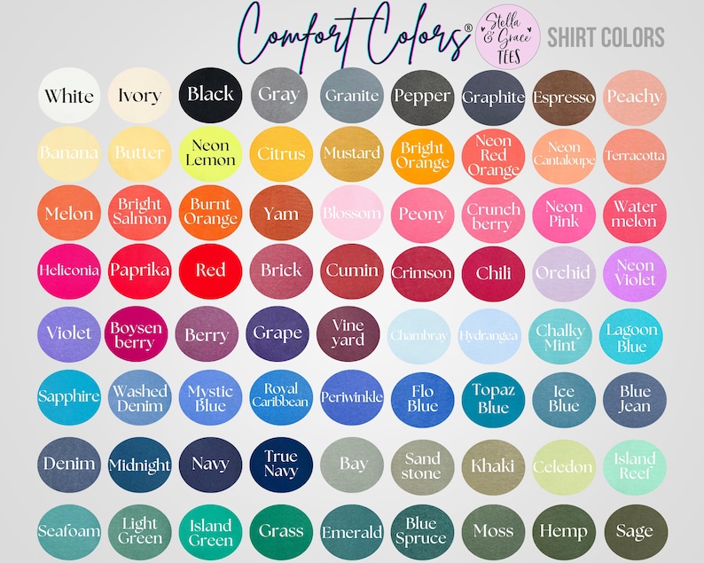 May include: A color chart for Comfort Colors brand shirts, featuring a wide array of hues. The chart displays a variety of colors, including white, black, gray, and various shades of blue, green, pink, and orange. The text "Comfort Colors" and "Shirt Colors" are visible.