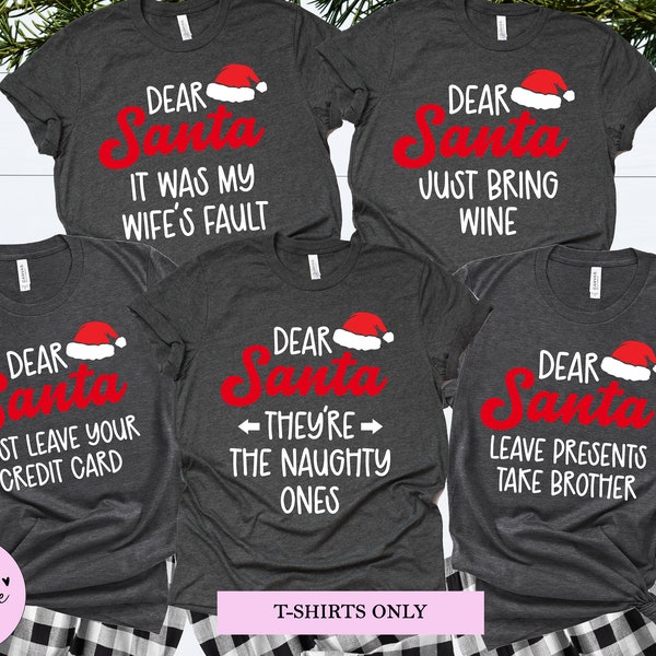 Matching Family Christmas Shirts: Dear Santa Funny Holiday T-shirts