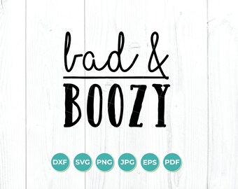 Bad And Boozy Svg Etsy