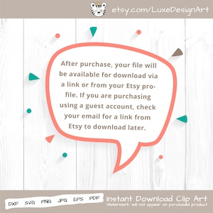 May include: A pink speech bubble with white text that reads "After purchase, your file will be available for download via a link or from your Etsy profile. If you are purchasing using a guest account, check your email for a link from Etsy to download later."