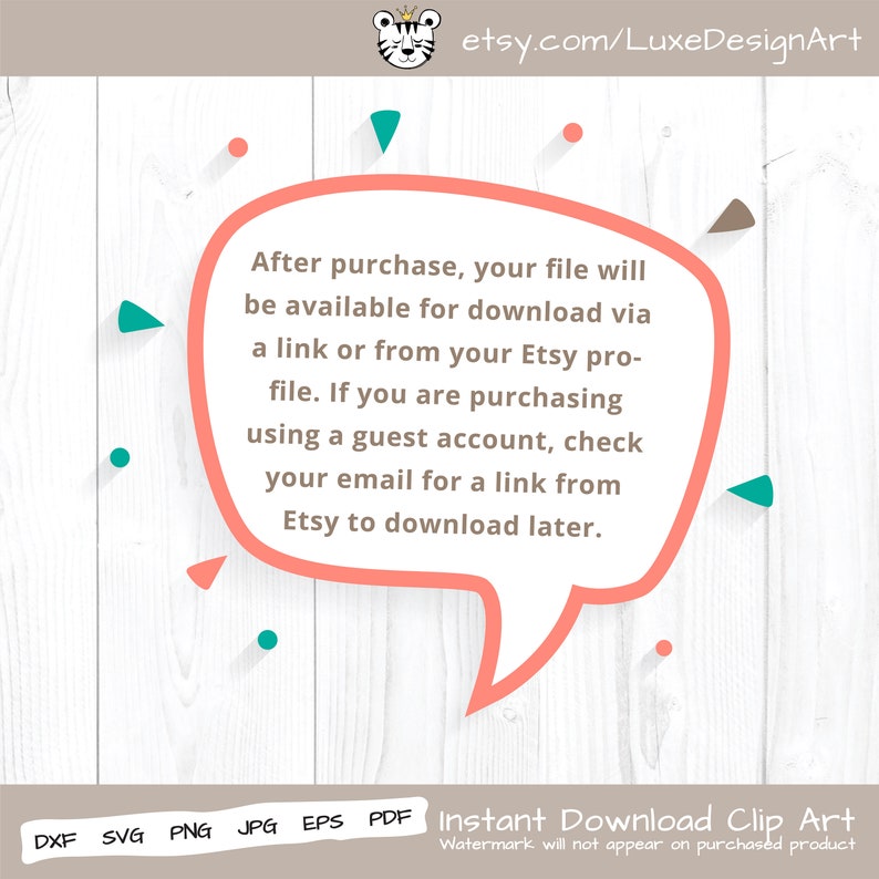 May include: A pink speech bubble with white text that reads "After purchase, your file will be available for download via a link or from your Etsy profile. If you are purchasing using a guest account, check your email for a link from Etsy to download later."