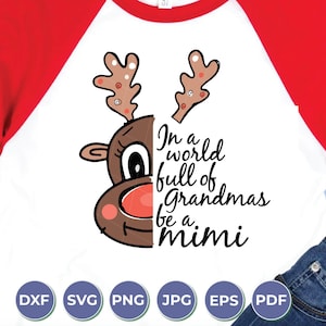 Dans un monde plein de grands-mères être un Mimi, Rennes svg, Rudolph SVG, Joyeux Noël, Grand-mère svg, Mini SVg, Silhouette, Cricut, PNG, EPS, Dxf