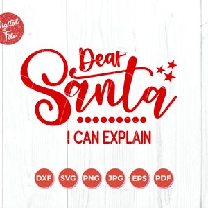 Dear Santa I can explain, Dear Santa Svg, I can explain svg, Christmas SVG file, Funny Christmas SVG, Christmas Shirt SVG, Instant Download