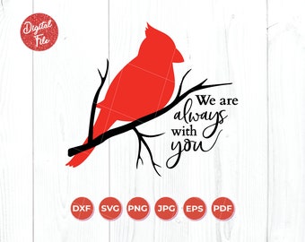 We are always with you SVG, Red Cardinals SVG, Cardinal Memorial, Cardinal SVG, Grief Svg, Christmas Ornament, Silhouette Cricut Cut Files