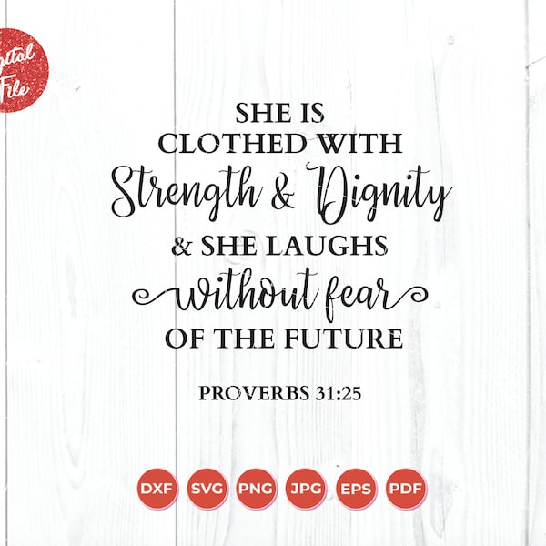 She is clothed with Strength & Dignity - Proverbs 31, Bible Verse svg, Inspirational svg, Blessed Mama SVG, Cricut Cut File, Silhouette