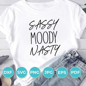 Sassy Moody Nasty SVG, Savage classy bougie ratchet, Tiktok svg, Cutfile for cricut, Birthday svg, Bougie Art, Instant Download