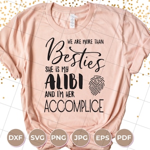 We zijn meer dan de beste ze is mijn alibi ik ben haar medeplichtige, Girls Squad SVG, vrienden SVG, digitale download, Cricut cut-bestand, silhouet bestand