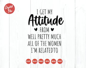 I Get My Attitude SVG, Newborn SVG, Baby Sayings svg, dxf, png instant download, Newborn Quote svg, Funny Baby svg, Baby Quote svg, Onesie