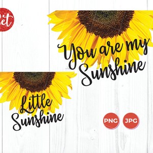 May include: A set of two digital downloads featuring a sunflower graphic with the text "You are my sunshine" and "Little sunshine". The images are available in PNG and JPG formats.