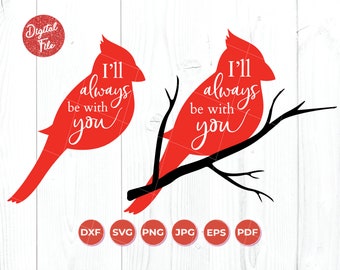 I'll always be with you SVG, Cardinal Memorial, Cardinal SVG, Grief Svg, Christmas Ornament, Silhouette Cricut Cut Files, Instant Download