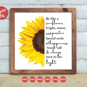 Be like a sunflower JPG PNG, Sunflower quote, Sunflower png jpg, Digital Download, Nursery picture