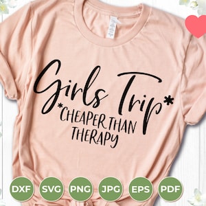Girls Trip Cheaper Than Therapy, Girls Trip SVG, Girls Squad SVG, Friends SVG, Digital Download, Cricut Cut File, Silhouette File