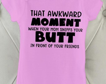 Ese momento incómodo en que tu mamá te huele el trasero - Conjunto humorístico, mono, divertido