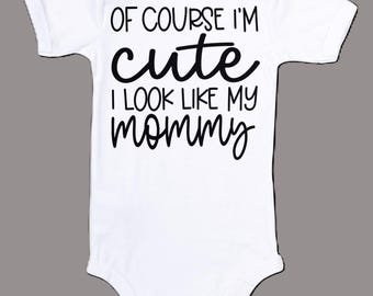 Cute Like Mommy Baby Onesie | Funny Newborn Outfit